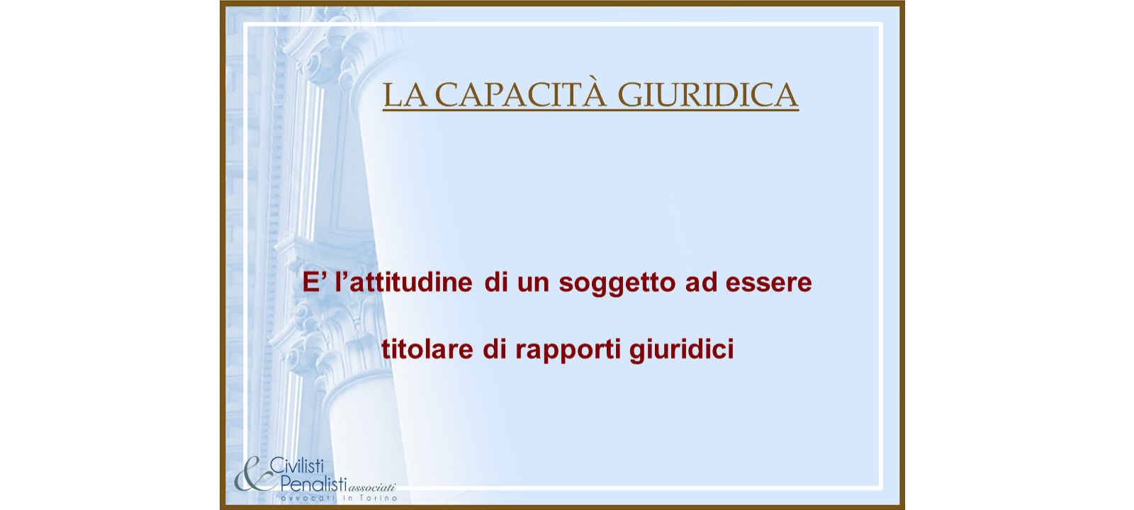 CAPACITÀ GIURIDICA E CAPACITÀ DI AGIRE