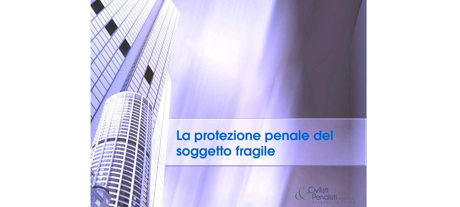 LA PROTEZIONE PENALE DELLE PERSONE FRAGILI